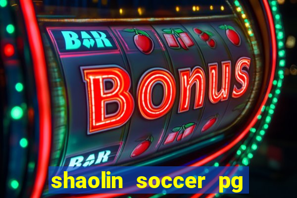 shaolin soccer pg soft demo